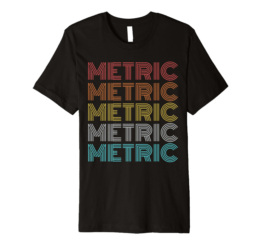 Metric T-Shirt - Unique Graphic for Adults - T-Shirt, Sweatshirt, Hoodie