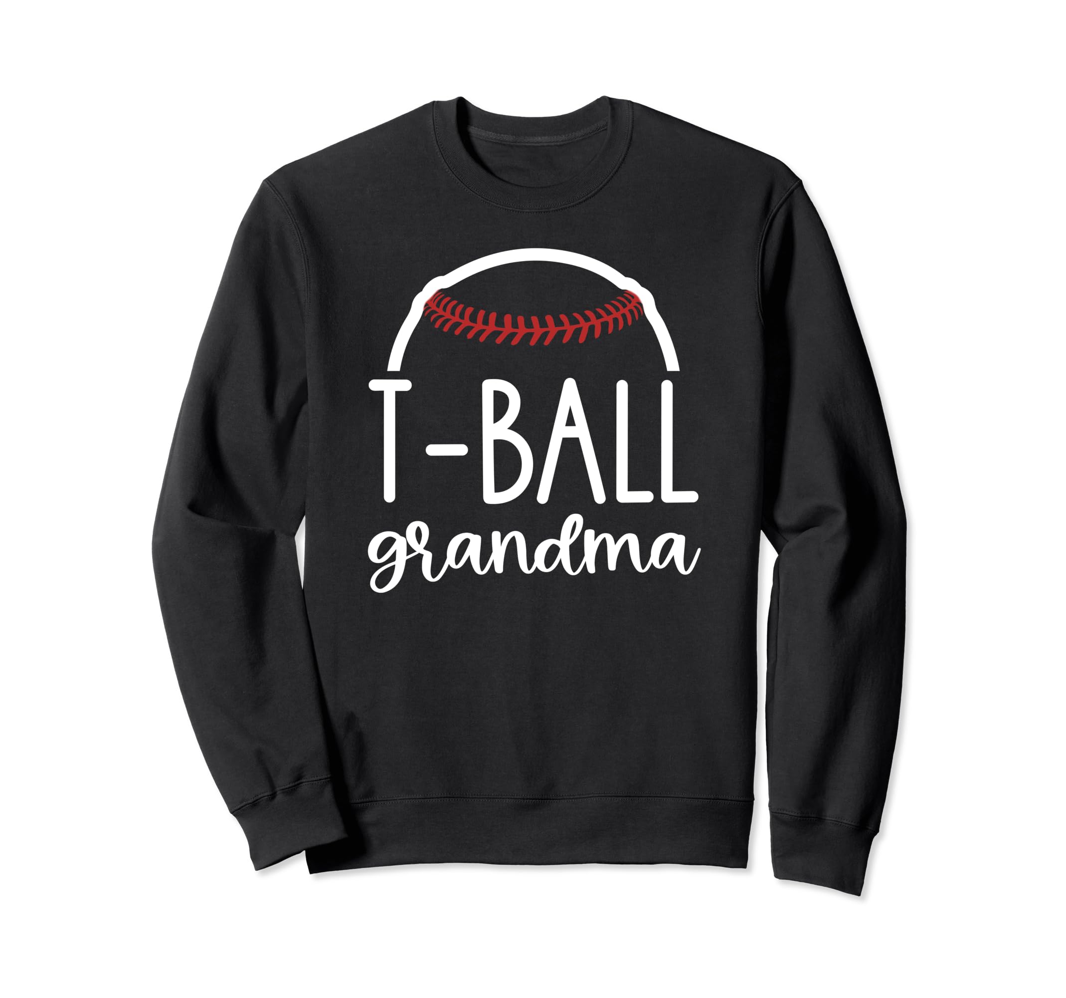T Ball Grandma Gift Ball Game Day Sweatshirt - Fun Novelty Design Unisex - T-Shirt, Sweatshirt, Hoodie