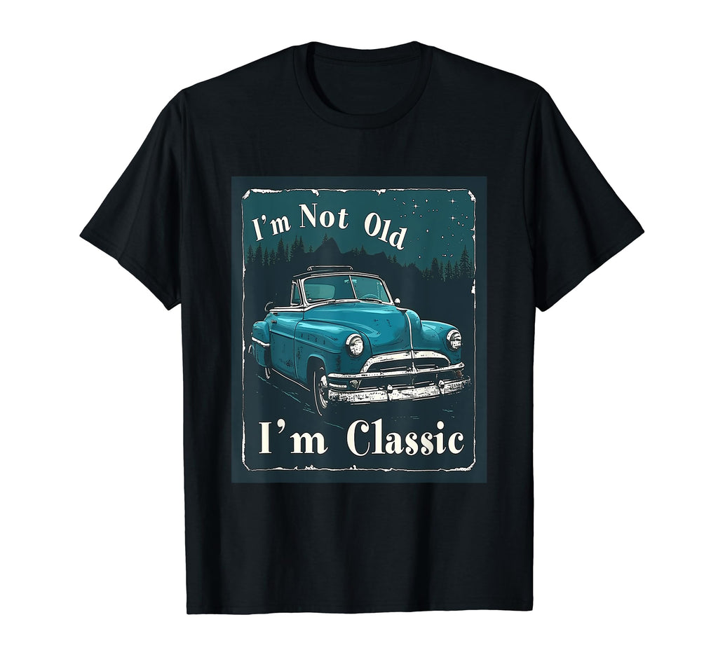 Im Not Old 1950S Diner Antique Car T-Shirt - Streetwear Style Men Women - T-Shirt, Sweatshirt, Hoodie