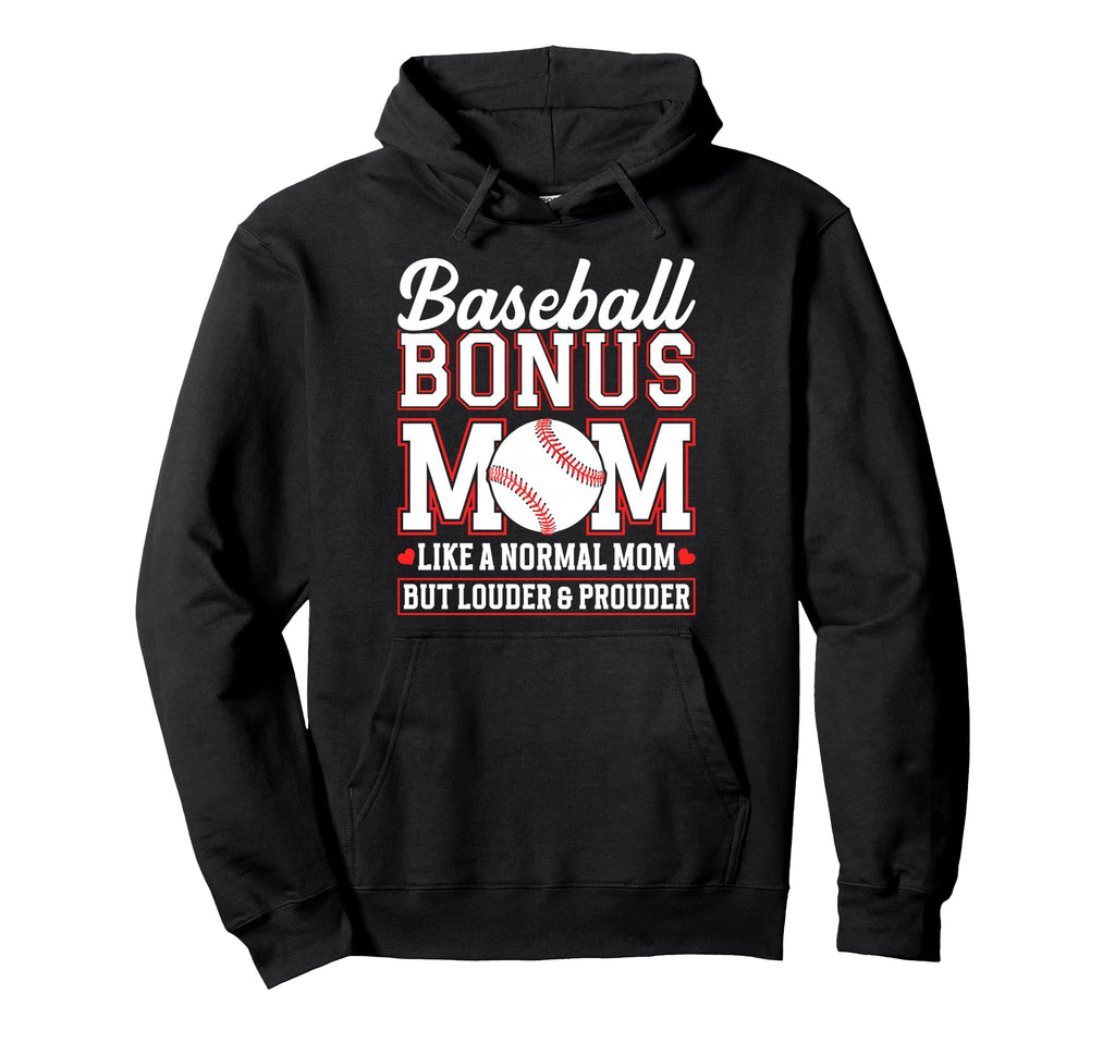 Baseball Bonus Mom Louder And Prouder Hoodie - Streetwear Style Men Women - T-Shirt, Sweatshirt, Hoodie