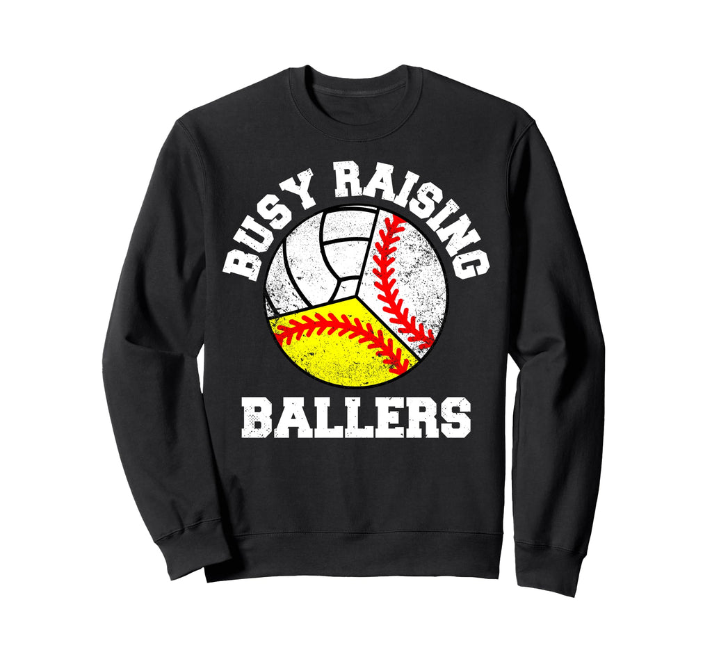 Busy Raising Ballers Funny Sweatshirt - Casual Everyday Wear for Adults - T-Shirt, Sweatshirt, Hoodie