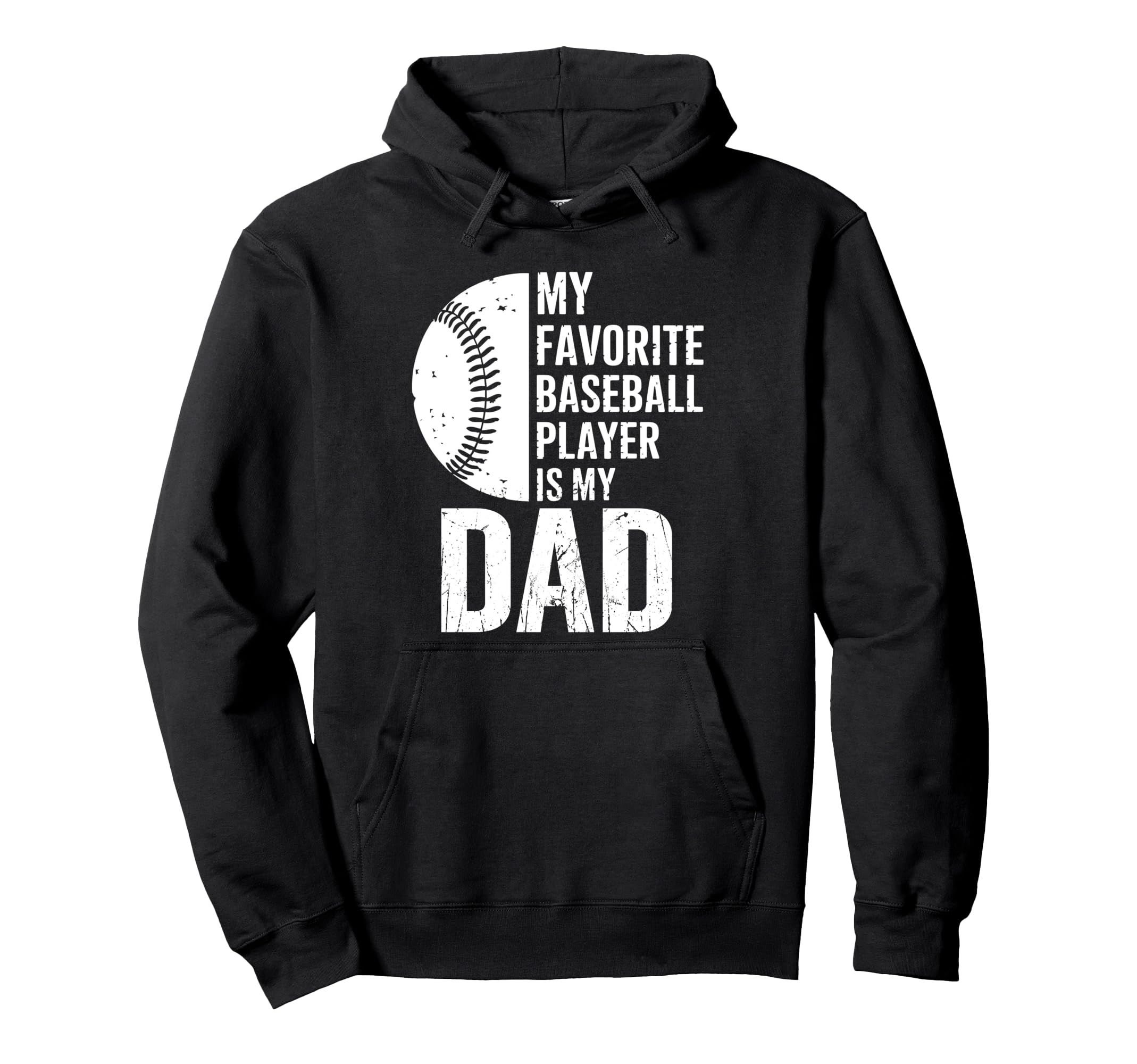 My Favorite Baseball Player Is My Dad Hoodie - Streetwear Style Unisex - T-Shirt, Sweatshirt, Hoodie