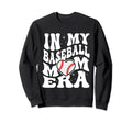 My Baseball Mom Era Mama Mothers Sweatshirt - Streetwear Style Men Women - T-Shirt, Sweatshirt, Hoodie