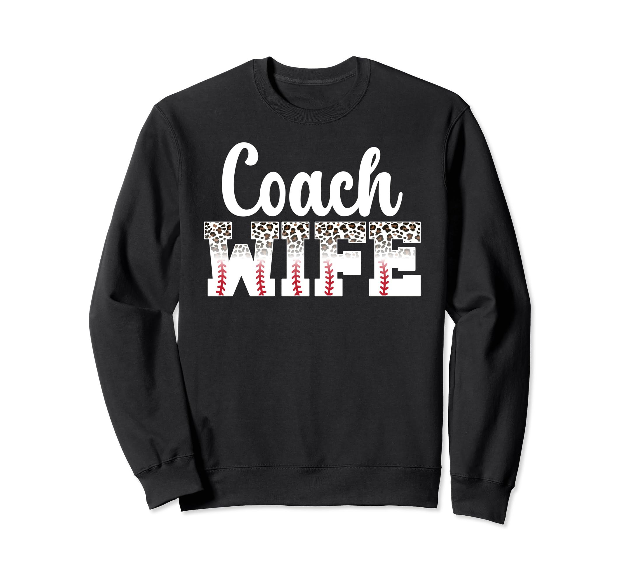 Baseball Coach Wife Leopard Wife Sweatshirt - Novelty Apparel Men Women - T-Shirt, Sweatshirt, Hoodie