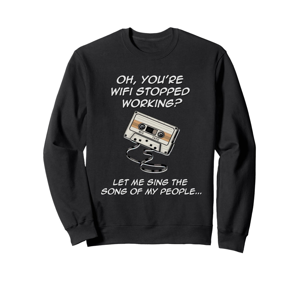Wifi Not Working 80S My People Sweatshirt - Unique Graphic for Adults - T-Shirt, Sweatshirt, Hoodie