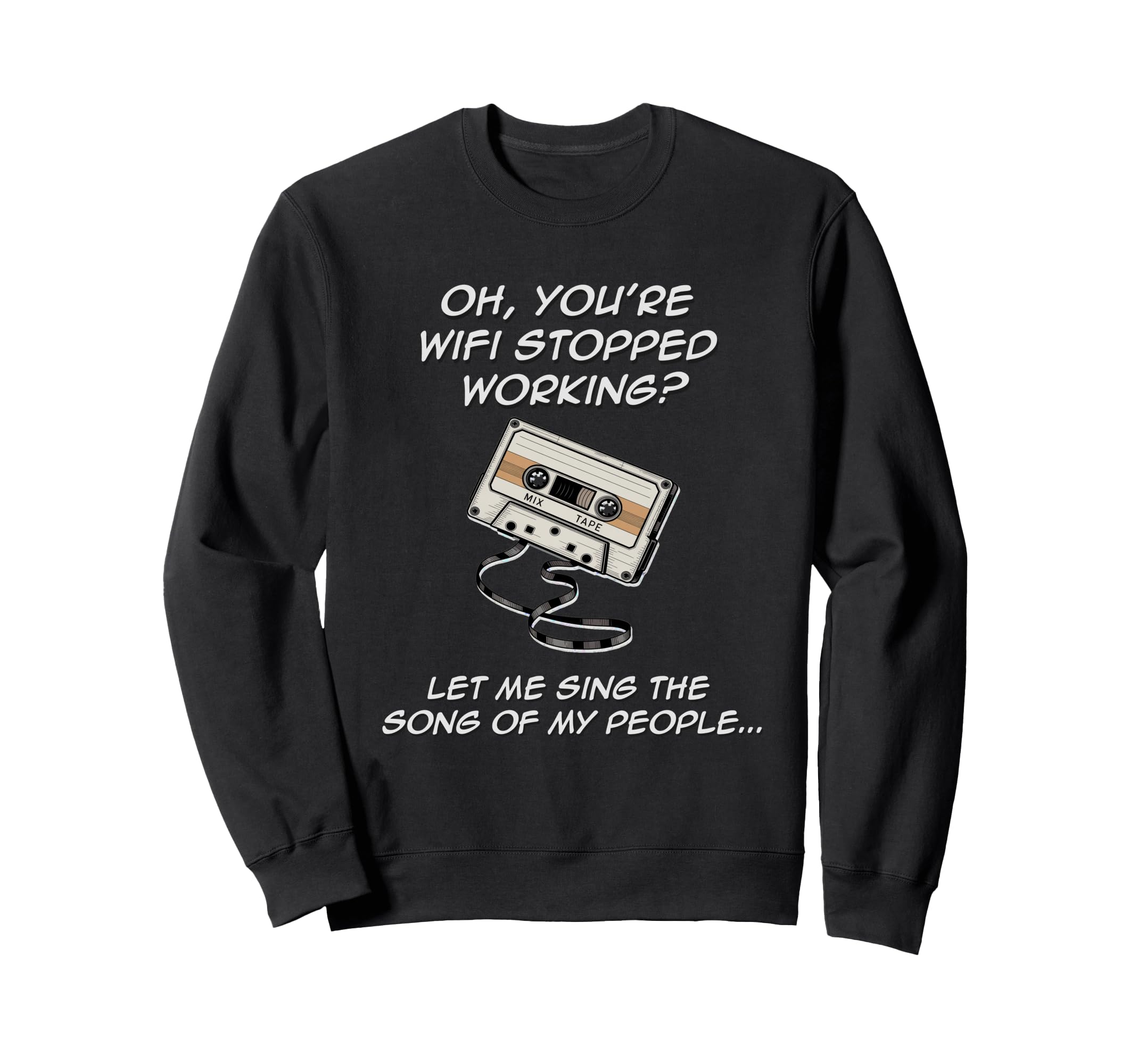 Wifi Not Working 80S My People Sweatshirt - Unique Graphic for Adults - T-Shirt, Sweatshirt, Hoodie