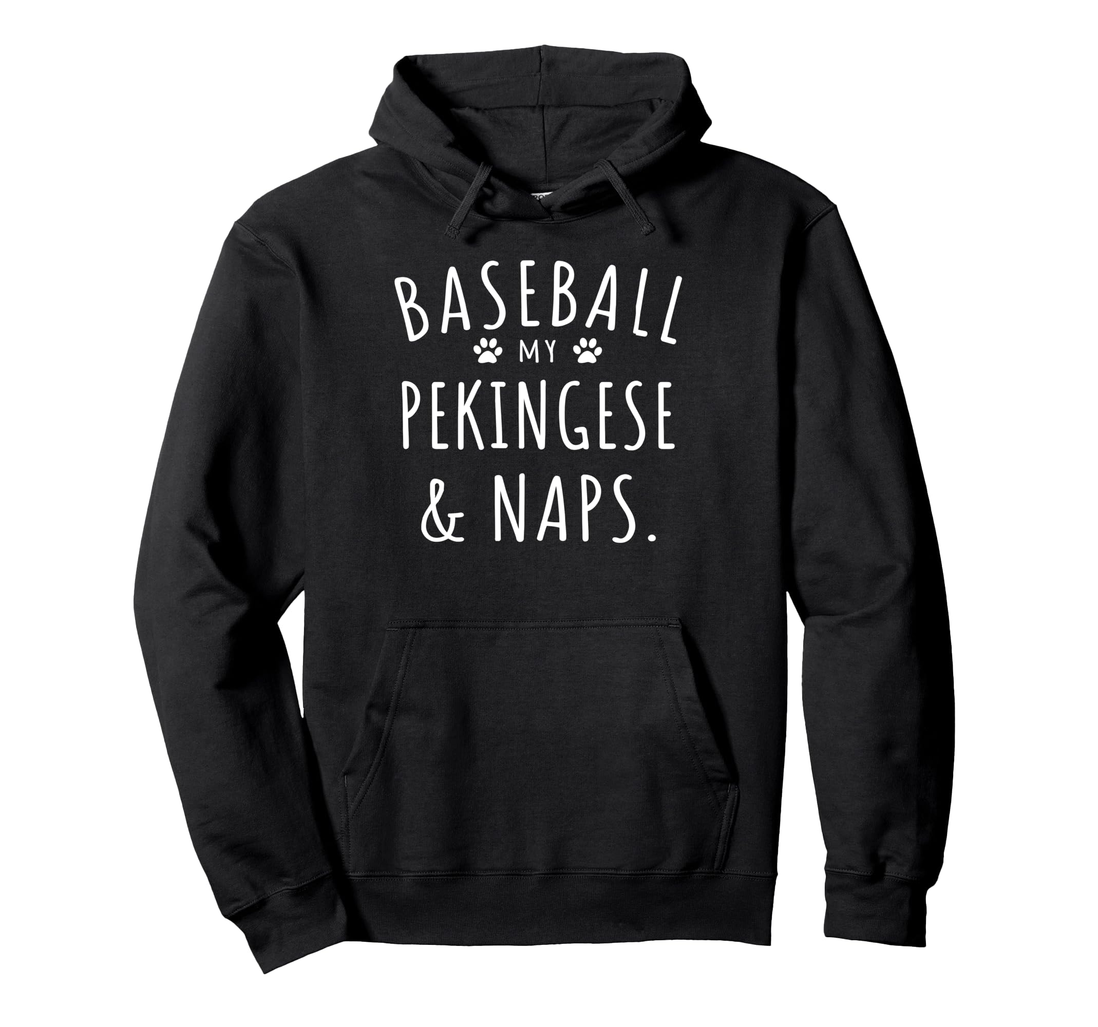 Baseball My Pekingese Naps Funny Hoodie - Graphic Print Men Women - T-Shirt, Sweatshirt, Hoodie