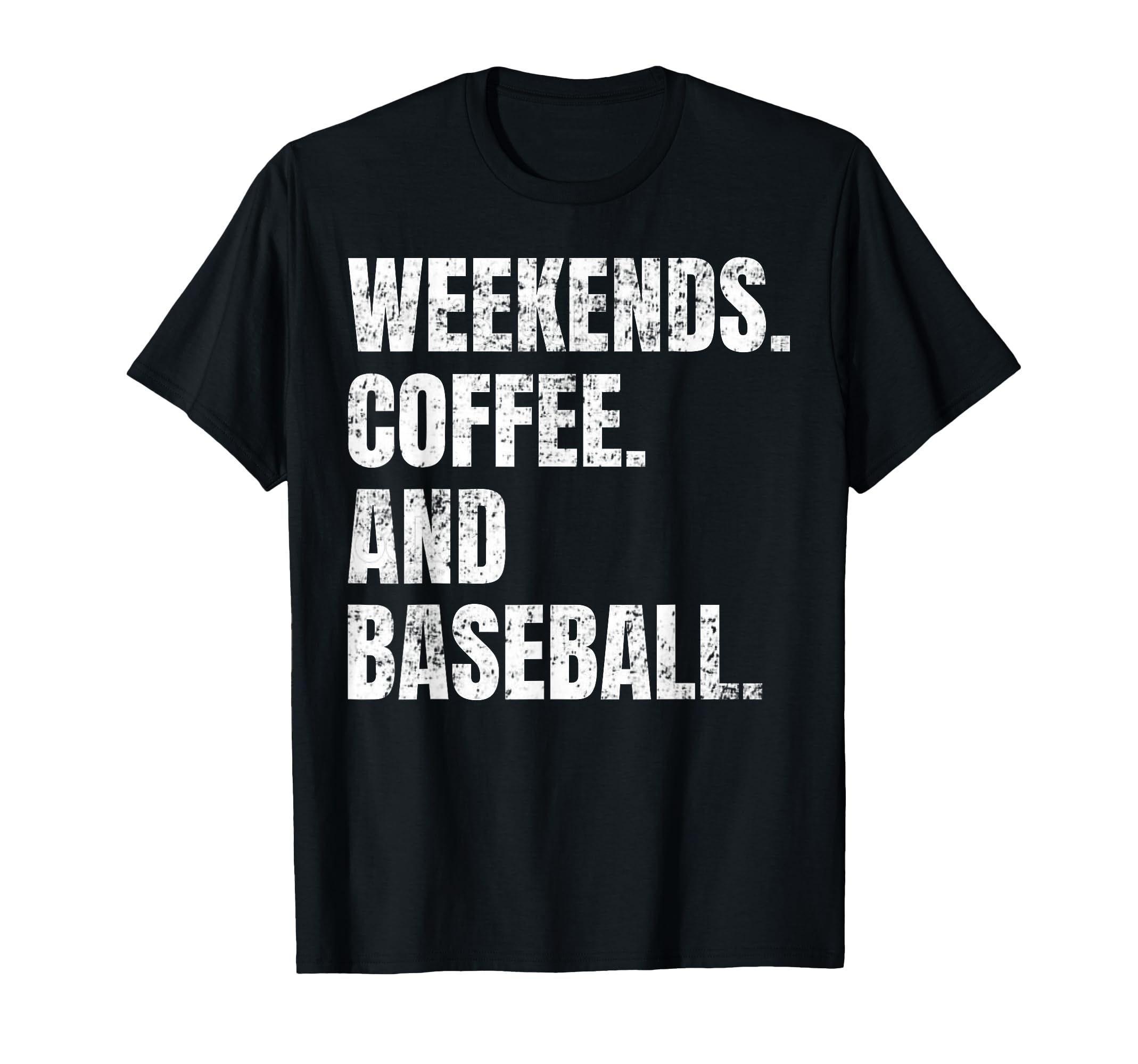 Weekends Coffee And Baseball Fan T-Shirt - Streetwear Style for Adults - T-Shirt, Sweatshirt, Hoodie