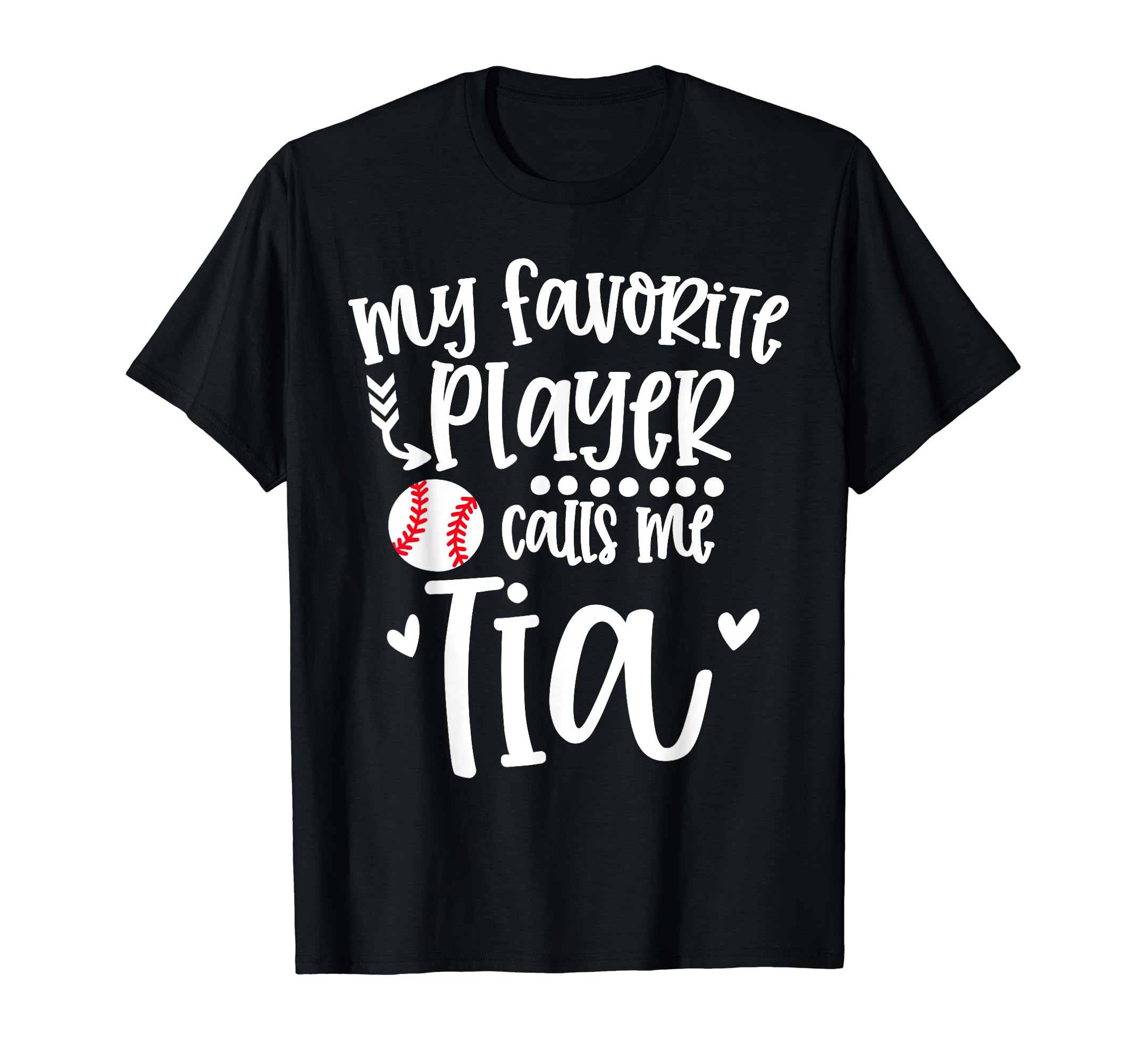 My Favorite Baseball Player Calls Me Tia T-Shirt - Trendy Graphic Unisex - T-Shirt, Sweatshirt, Hoodie