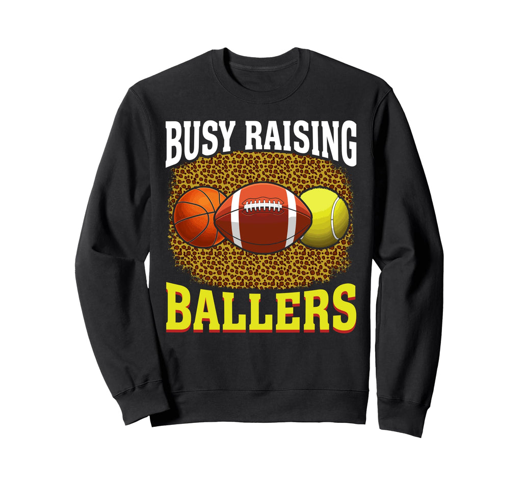 Busy Raising Ballers Basketball Sweatshirt - Unique Graphic for Adults - T-Shirt, Sweatshirt, Hoodie