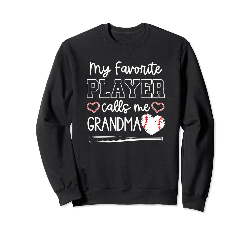 My Favorite Player Calls Me Grandma Sweatshirt - Novelty Apparel Men Women - T-Shirt, Sweatshirt, Hoodie