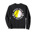 Proud Uncle Ballers Softball Sweatshirt - Streetwear Style for Adults - T-Shirt, Sweatshirt, Hoodie