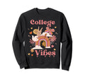 College Vibes School Groovy Sweatshirt - Streetwear Style for Adults - T-Shirt, Sweatshirt, Hoodie