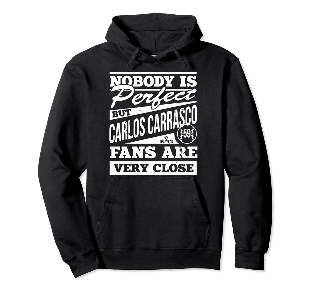 Nobody Is Carlos Carrasco Fans Hoodie - Fun Novelty Design for Adults - T-Shirt, Sweatshirt, Hoodie