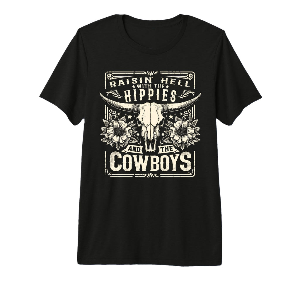 Raisin Hell Hippies And Cowboys Country T-Shirt - Novelty Apparel Unisex - T-Shirt, Sweatshirt, Hoodie