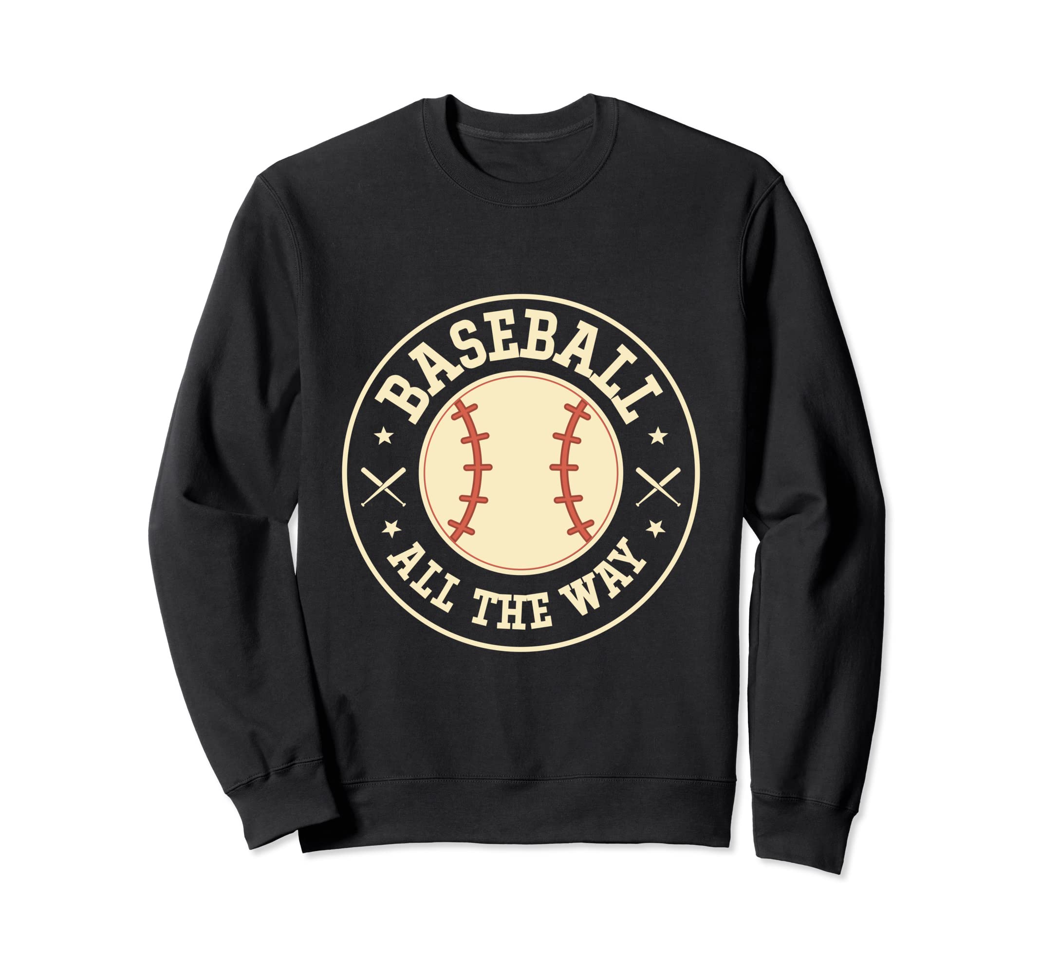 Baseball All Way Baseball Player Sweatshirt - Trendy Graphic Unisex - T-Shirt, Sweatshirt, Hoodie