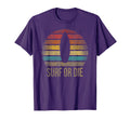 Surf Or Die Surfboard Summer Sunset T-Shirt - Custom Art Print Men Women - T-Shirt, Sweatshirt, Hoodie