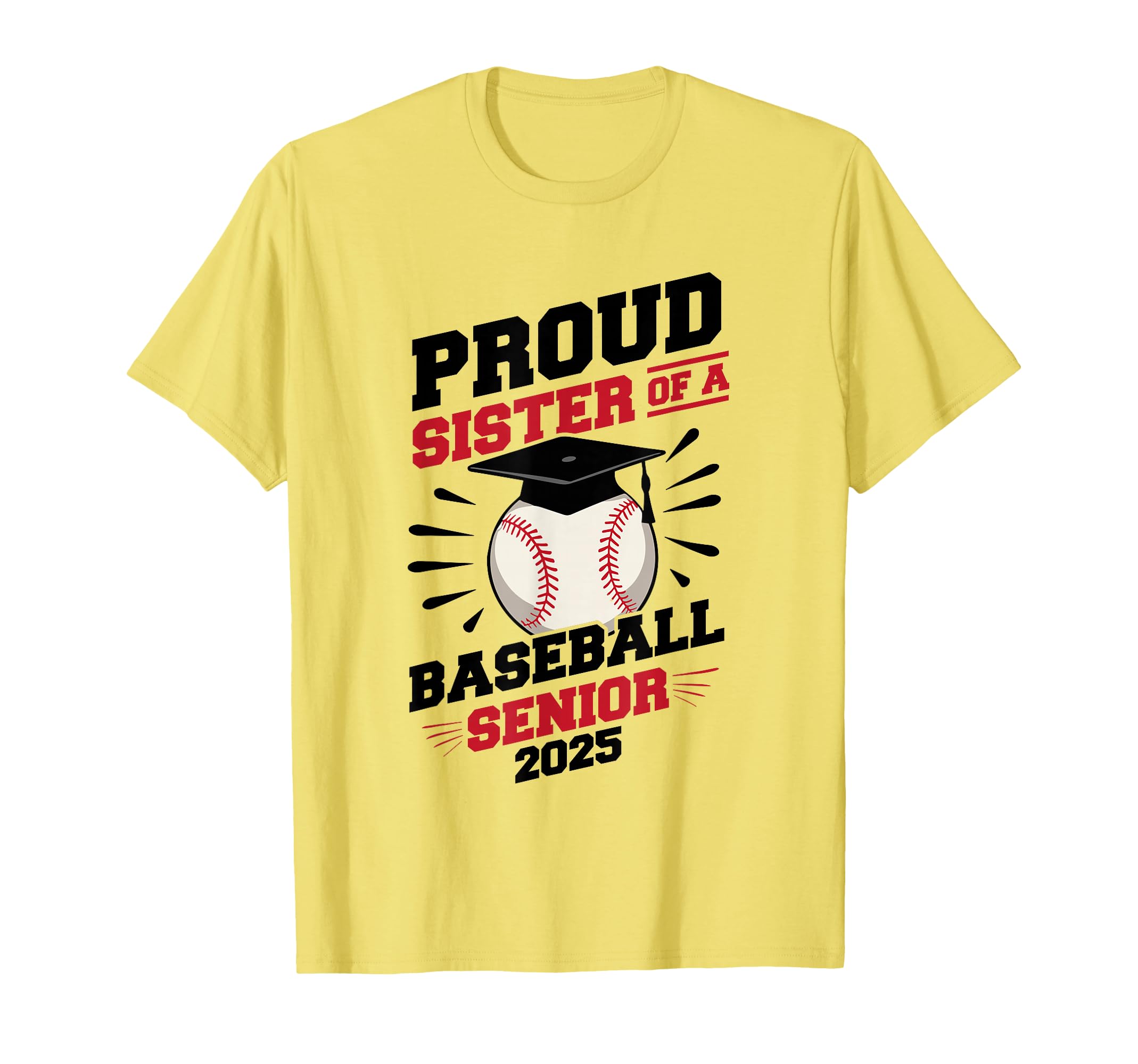 Proud Sister Baseball Senior Class 2025 T-Shirt - Trendy Graphic Men Women - T-Shirt, Sweatshirt, Hoodie