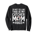 Baseball Catcher Mom Voice Mom Sweatshirt - Aesthetic Graphic Unisex - T-Shirt, Sweatshirt, Hoodie