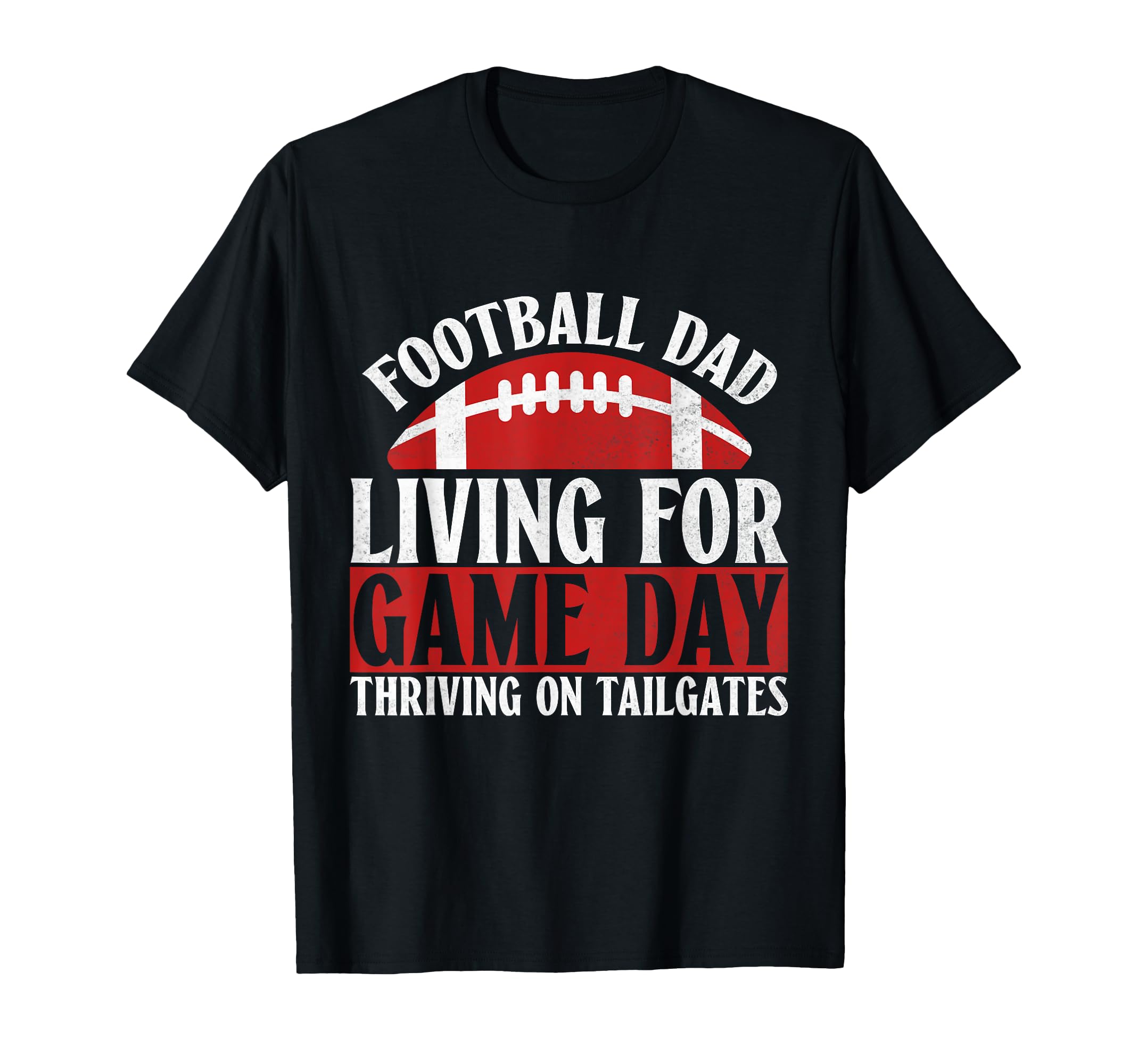 Living Game Day Thriving Tailgates T-Shirt - Fun Novelty Design Unisex - T-Shirt, Sweatshirt, Hoodie