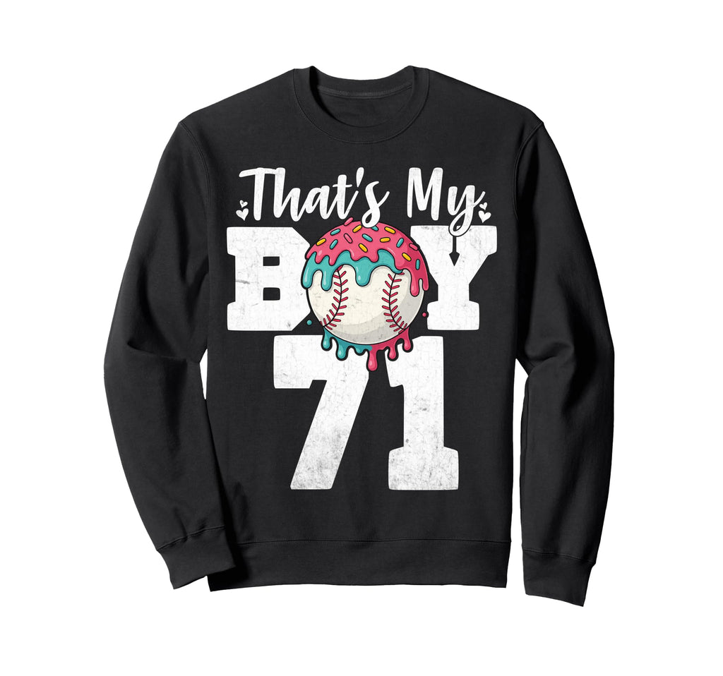 Thats My Baseball 71 Number Mom Dad Sweatshirt - Fun Novelty Design Unisex - T-Shirt, Sweatshirt, Hoodie