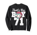 Thats My Baseball 71 Number Mom Dad Sweatshirt - Fun Novelty Design Unisex - T-Shirt, Sweatshirt, Hoodie