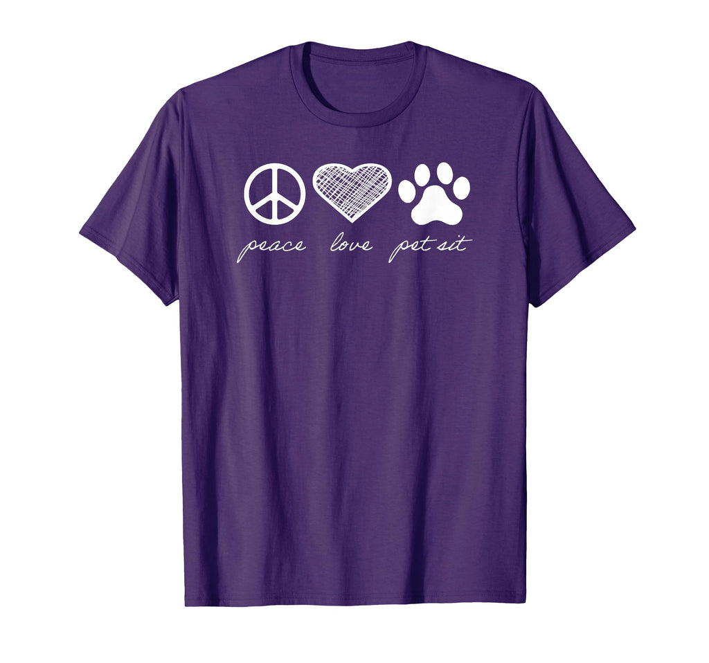 Peace Love Pet Sit T-Shirt - Novelty Apparel Men Women - T-Shirt, Sweatshirt, Hoodie