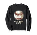 Baseball Papa Fathers Day Sweatshirt - Casual Everyday Wear Unisex - T-Shirt, Sweatshirt, Hoodie