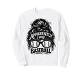 Apparently I Like Baseball Funny Sweatshirt - Custom Art Print Men Women - T-Shirt, Sweatshirt, Hoodie
