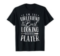 I Am Girlfriend Best Looking Baseball T-Shirt - Trendy Graphic Men Women - T-Shirt, Sweatshirt, Hoodie