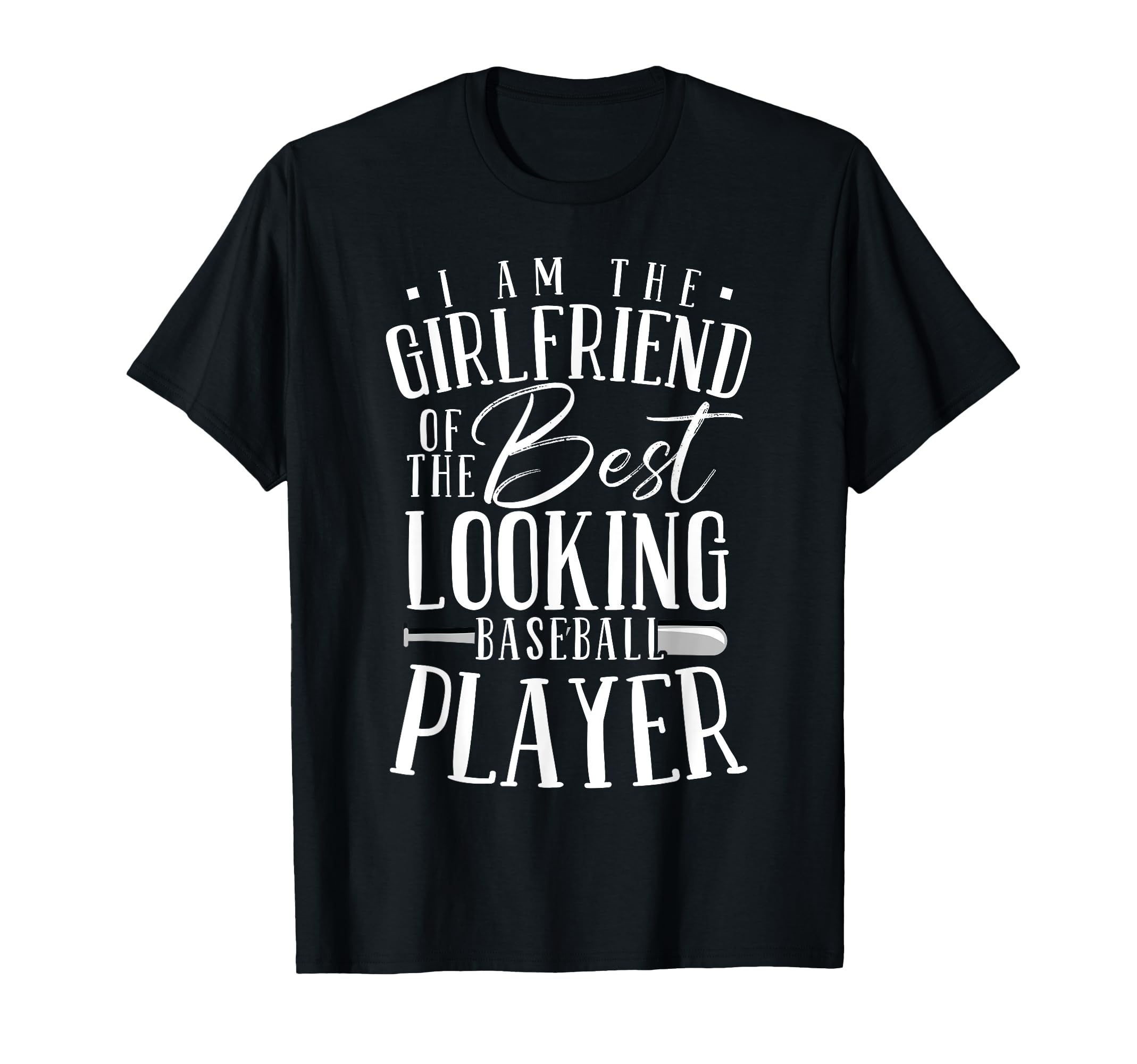 I Am Girlfriend Best Looking Baseball T-Shirt - Trendy Graphic Men Women - T-Shirt, Sweatshirt, Hoodie