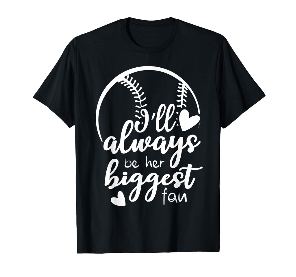 Ill Always Be Her Biggest Fan T-Shirt - Novelty Apparel for Adults - T-Shirt, Sweatshirt, Hoodie