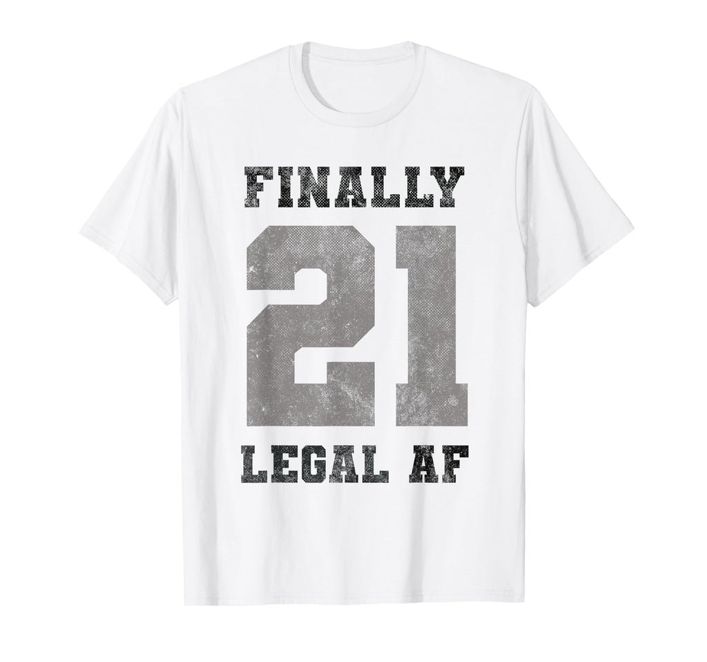 Funny Finally 21 Legal 21St Officially T-Shirt - Unique Graphic Unisex - T-Shirt, Sweatshirt, Hoodie