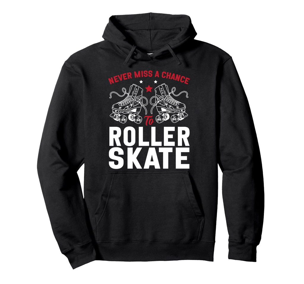 Roller Skating Skate 1970S Never Miss Hoodie - Streetwear Style Men Women - T-Shirt, Sweatshirt, Hoodie