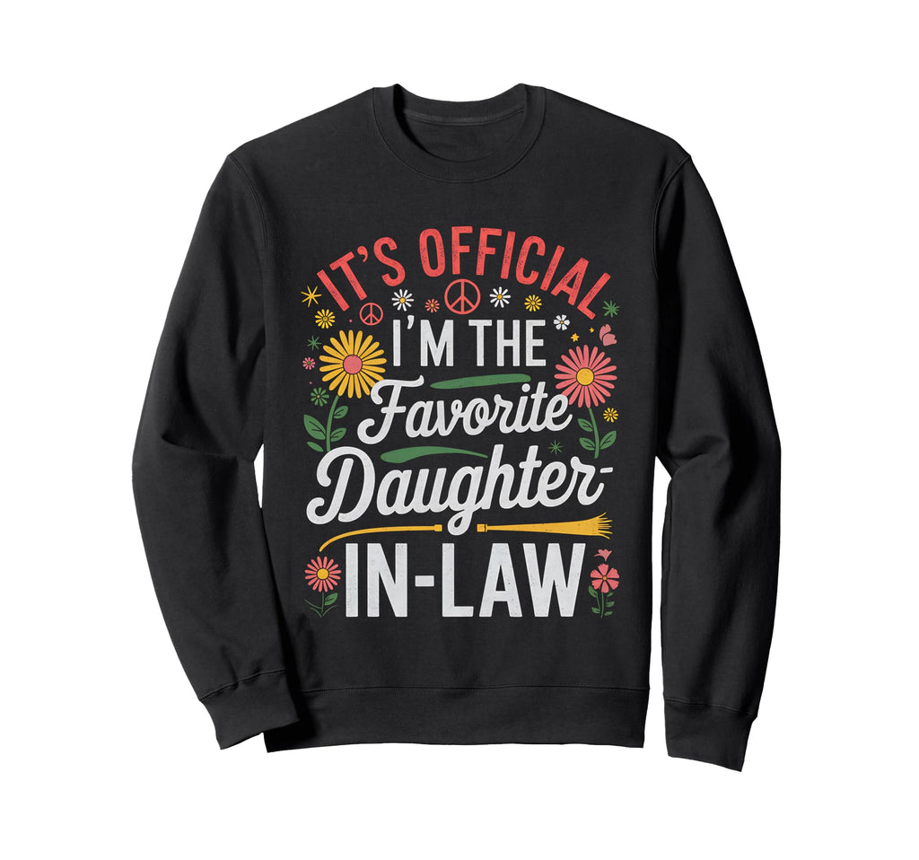 Boho Its Im Favorite Daughter Law Sweatshirt - Trendy Graphic Unisex - T-Shirt, Sweatshirt, Hoodie