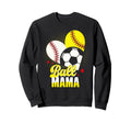Ball Mama Baseball Softball Soccer Funny Sweatshirt - Trendy Graphic Unisex - T-Shirt, Sweatshirt, Hoodie