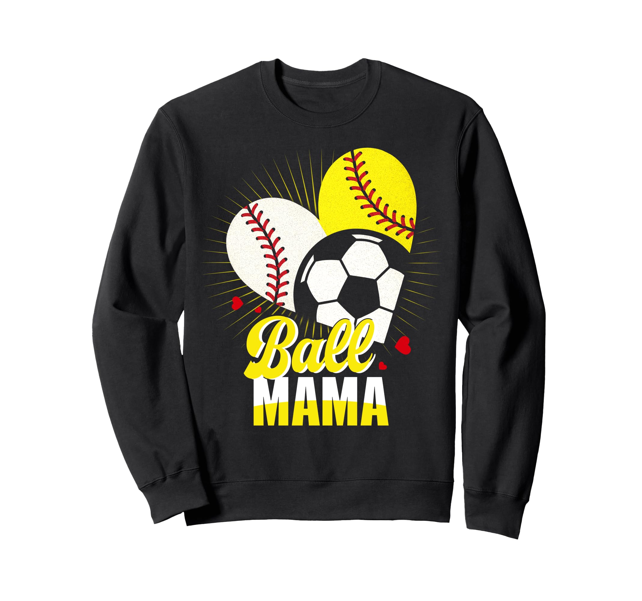 Ball Mama Baseball Softball Soccer Funny Sweatshirt - Trendy Graphic Unisex - T-Shirt, Sweatshirt, Hoodie
