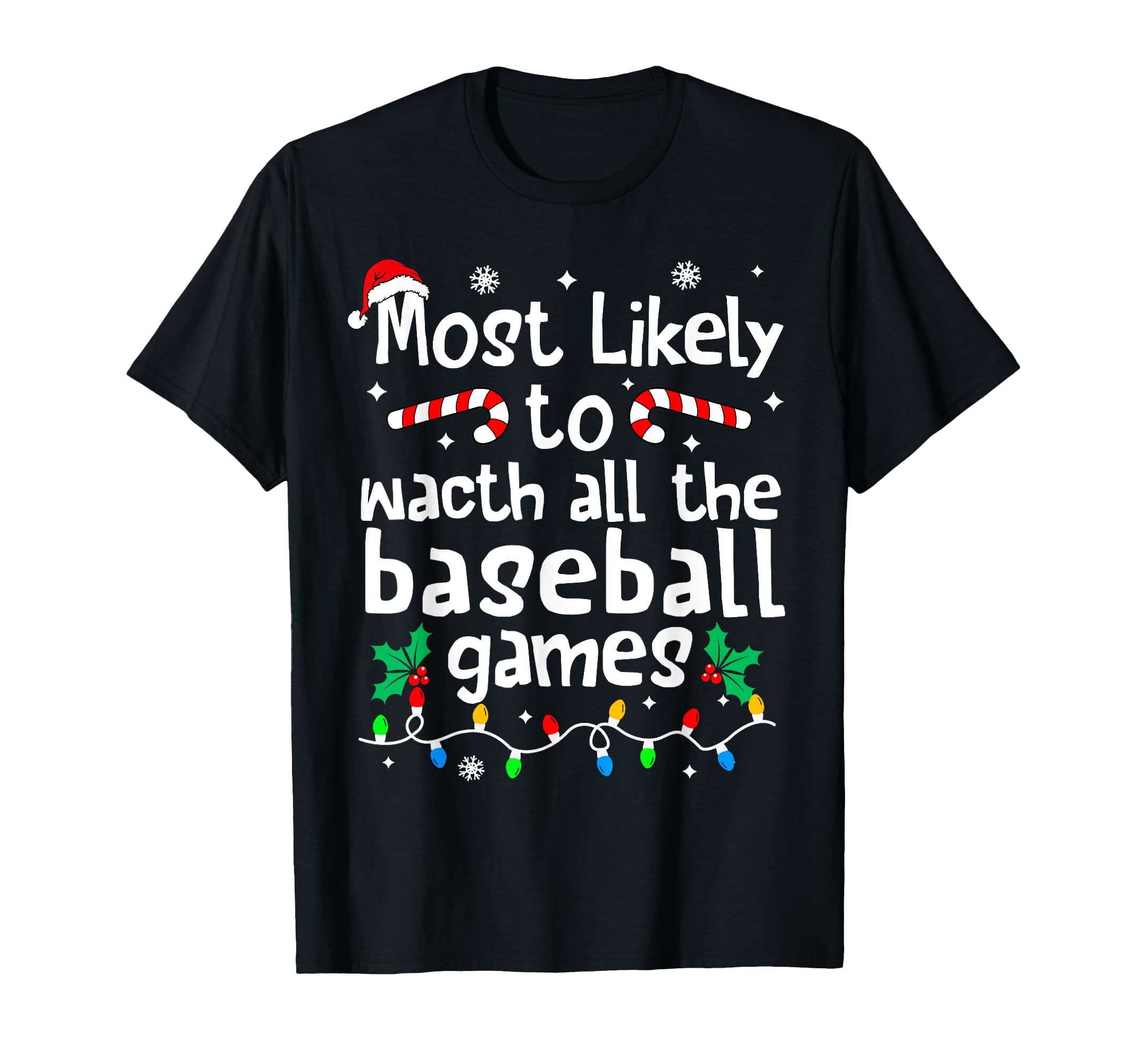 Most Likely To Watch All Baseball T-Shirt - Novelty Apparel for Adults - T-Shirt, Sweatshirt, Hoodie
