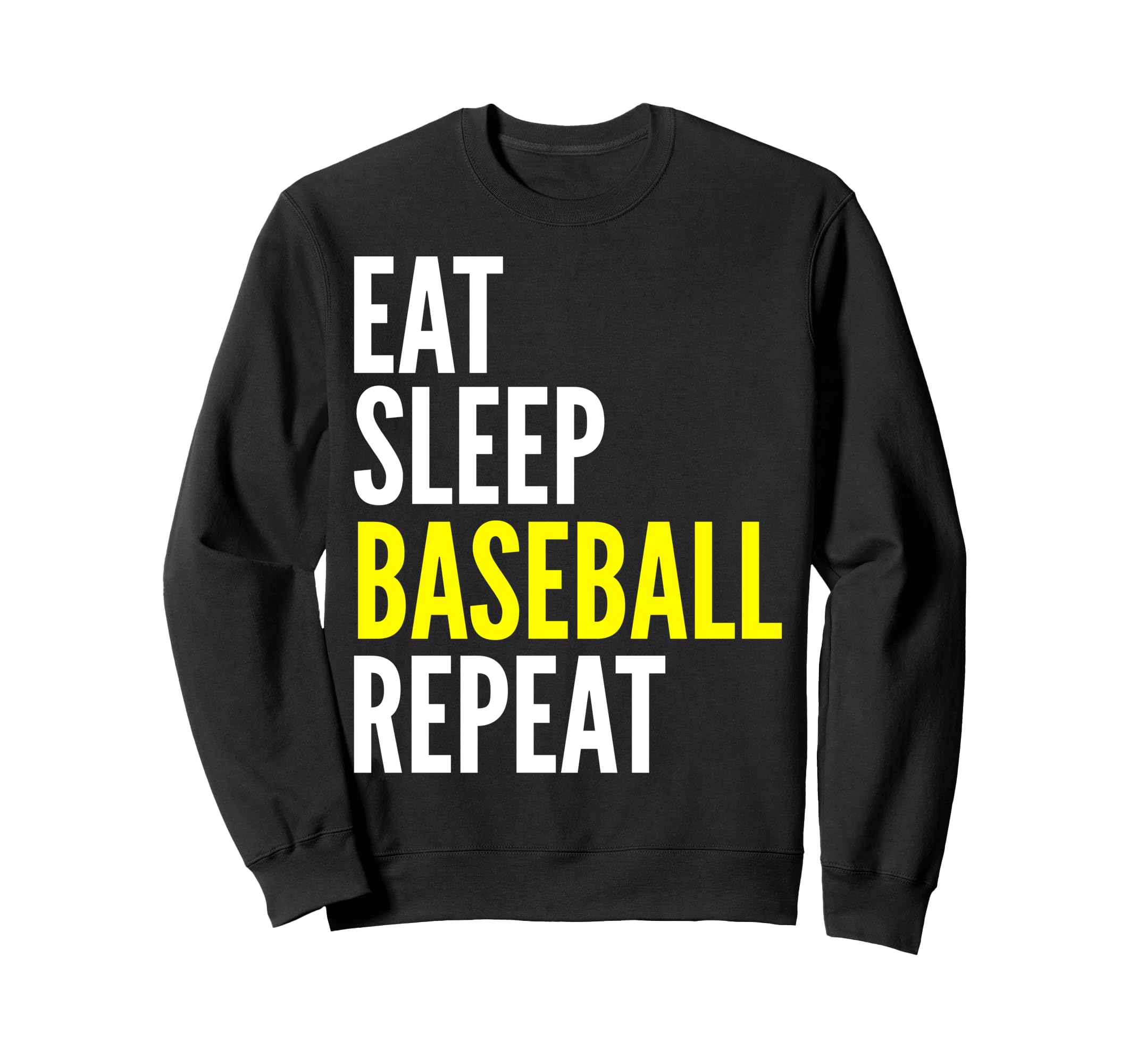 Baseball Player Funny Eat Sleep Sweatshirt - Trendy Graphic Unisex - T-Shirt, Sweatshirt, Hoodie