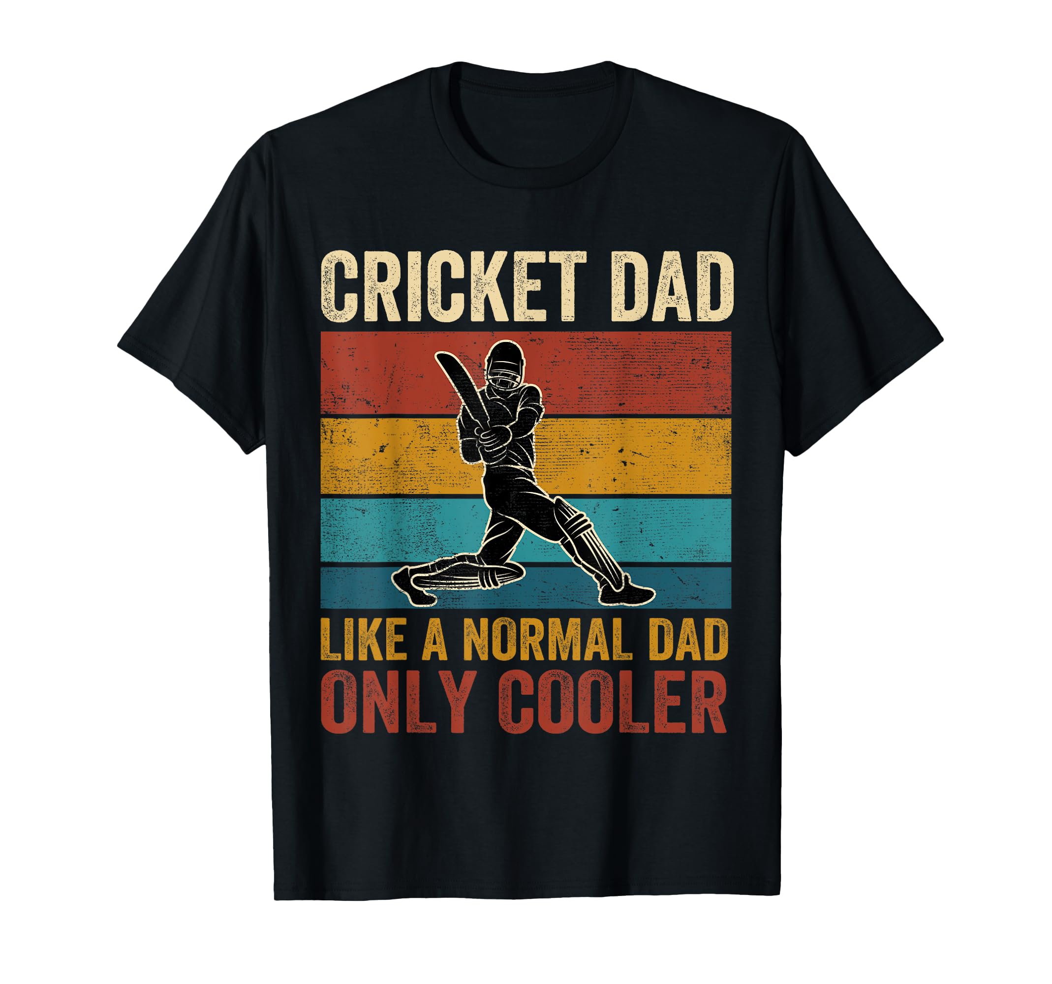 Cricket Dad Like Normal Dad Only T-Shirt - Aesthetic Graphic for Adults - T-Shirt, Sweatshirt, Hoodie