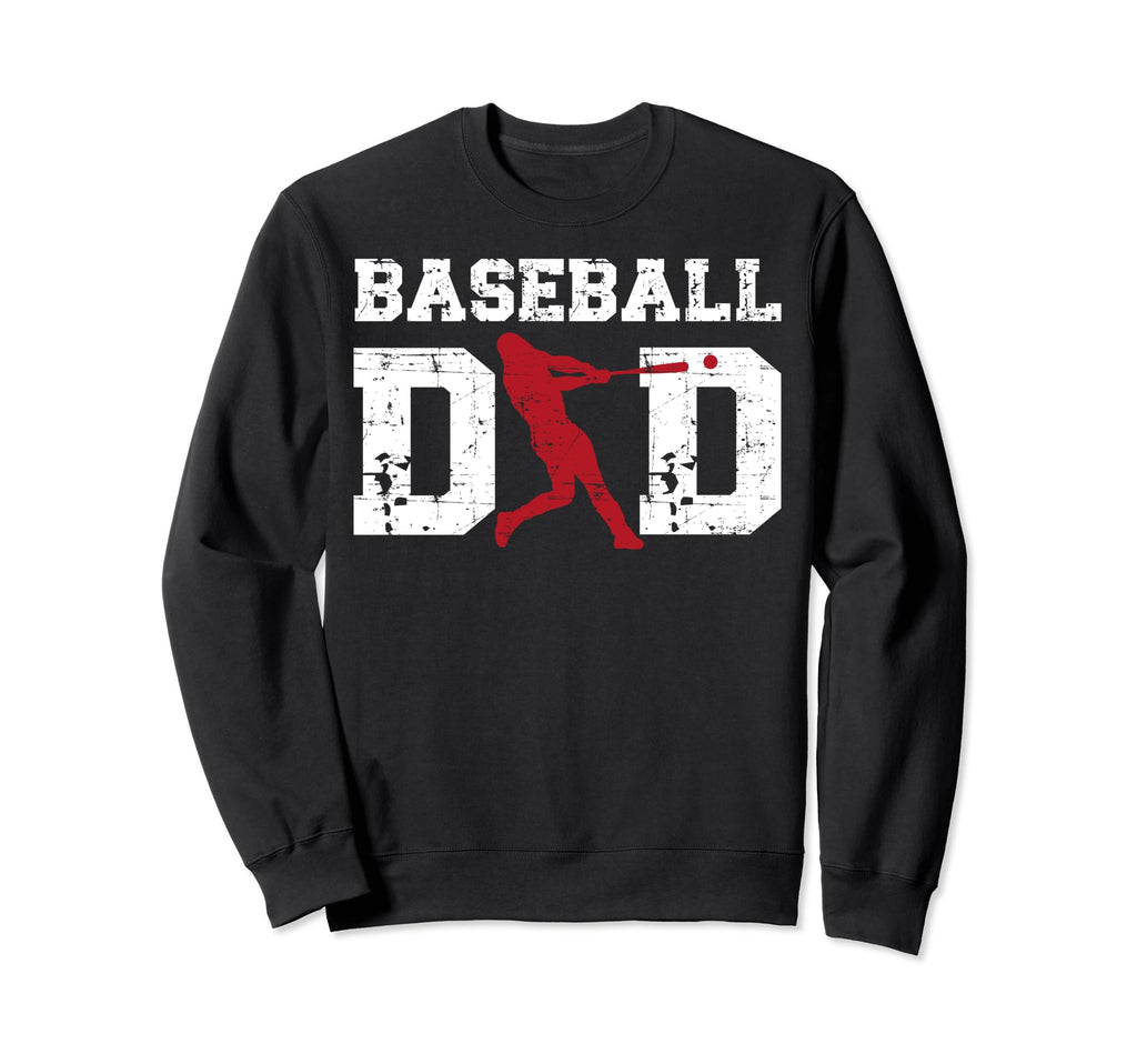 Baseball Dad Fathers Day Daddy Sweatshirt - Fun Novelty Design Men Women - T-Shirt, Sweatshirt, Hoodie