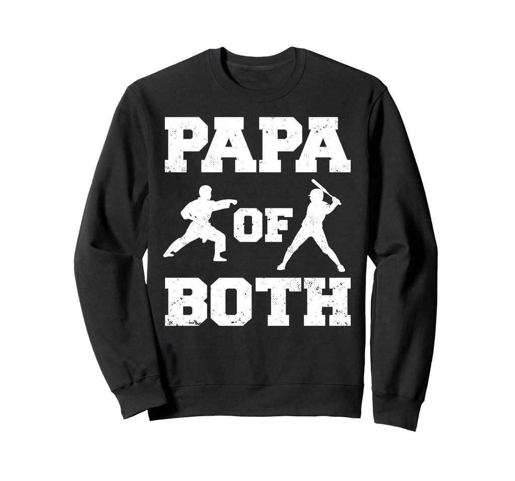 Papa Both Funny Baseball And Karate Sweatshirt - Novelty Apparel Unisex - T-Shirt, Sweatshirt, Hoodie