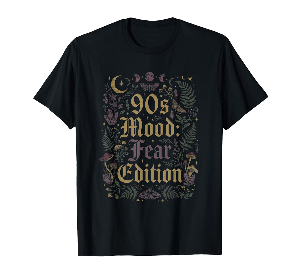 90S Mood Fear Floral Aesthetic T-Shirt - Streetwear Style Unisex - T-Shirt, Sweatshirt, Hoodie