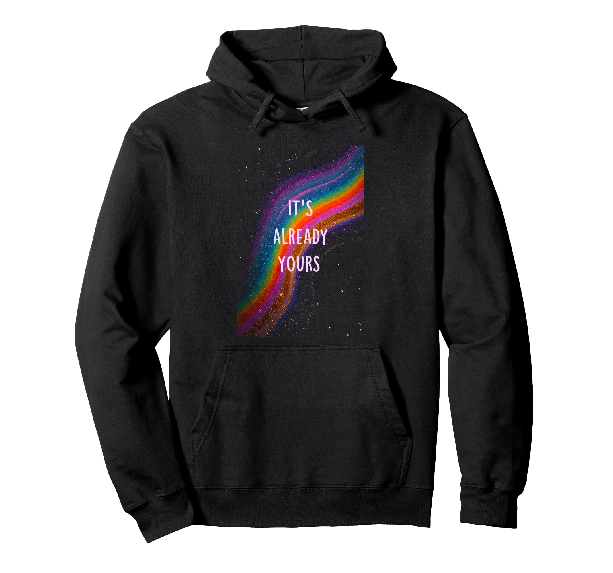 Psychedelic Its Already Yours Trippy Hoodie - Minimalist Print Men Women - T-Shirt, Sweatshirt, Hoodie
