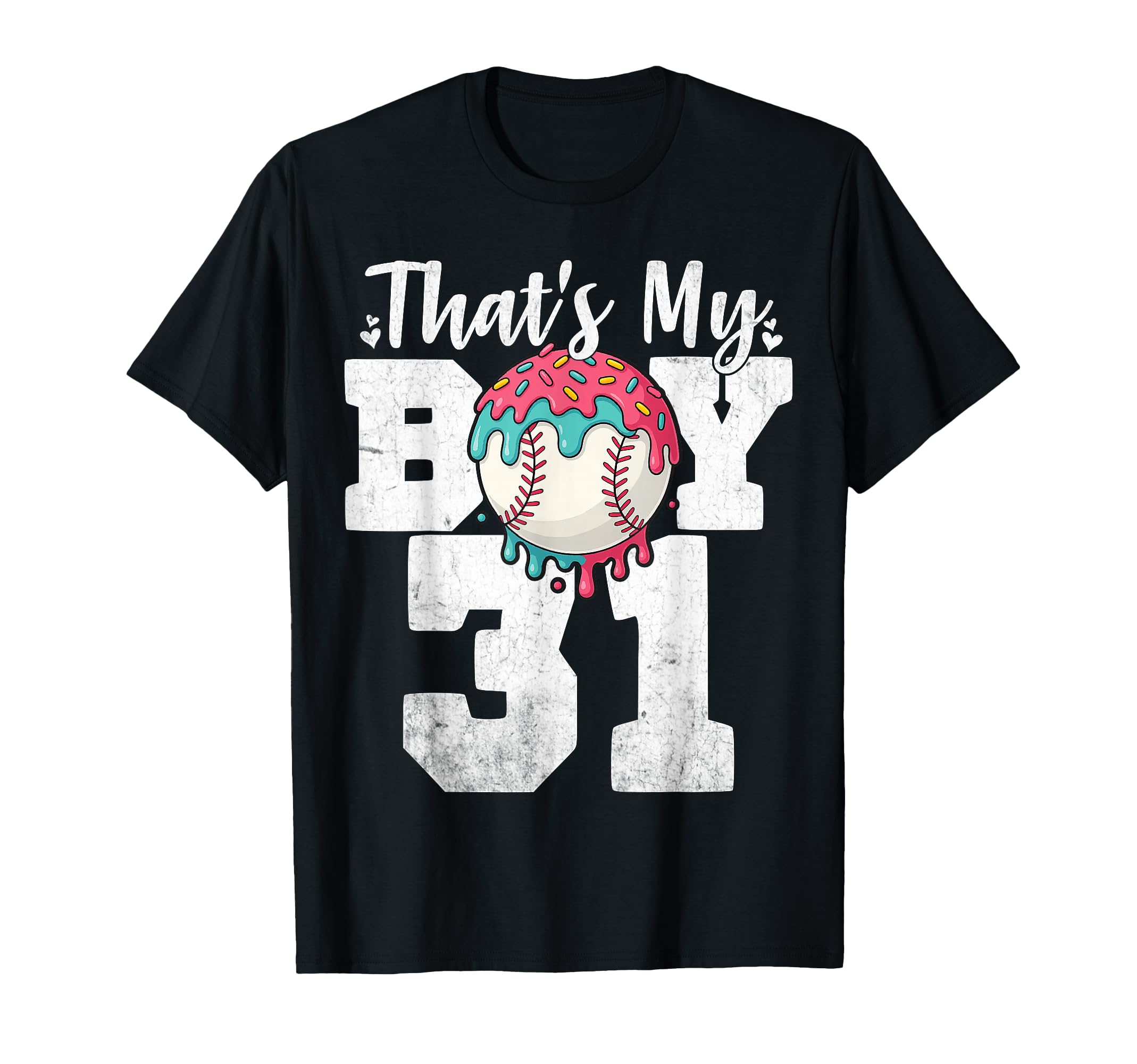 Thats My Baseball 31 Number Mom Dad T-Shirt - Casual Everyday Wear Unisex - T-Shirt, Sweatshirt, Hoodie