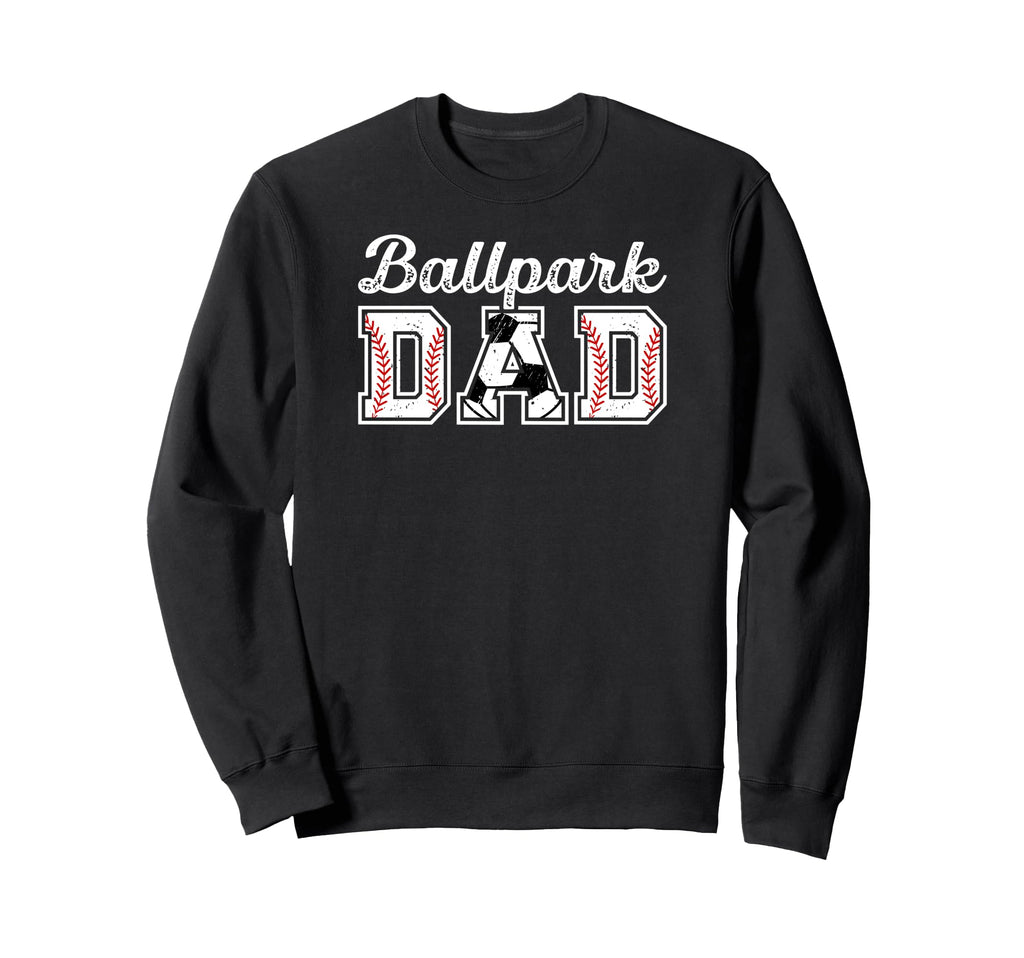Ballpark Dad Baseball Soccer Dad Ballers Sweatshirt - Graphic Print Unisex - T-Shirt, Sweatshirt, Hoodie