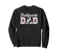 Ballpark Dad Baseball Soccer Dad Ballers Sweatshirt - Graphic Print Unisex - T-Shirt, Sweatshirt, Hoodie