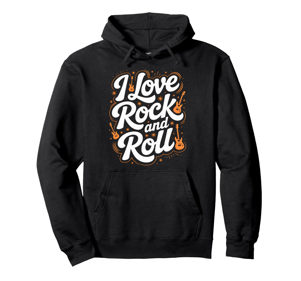 I Love Rock And Roll Music Lovers Hoodie - Casual Everyday Wear for Adults - T-Shirt, Sweatshirt, Hoodie