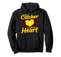 Catcher Caught My Heart Baseball Hoodie - Fun Novelty Design Unisex - T-Shirt, Sweatshirt, Hoodie