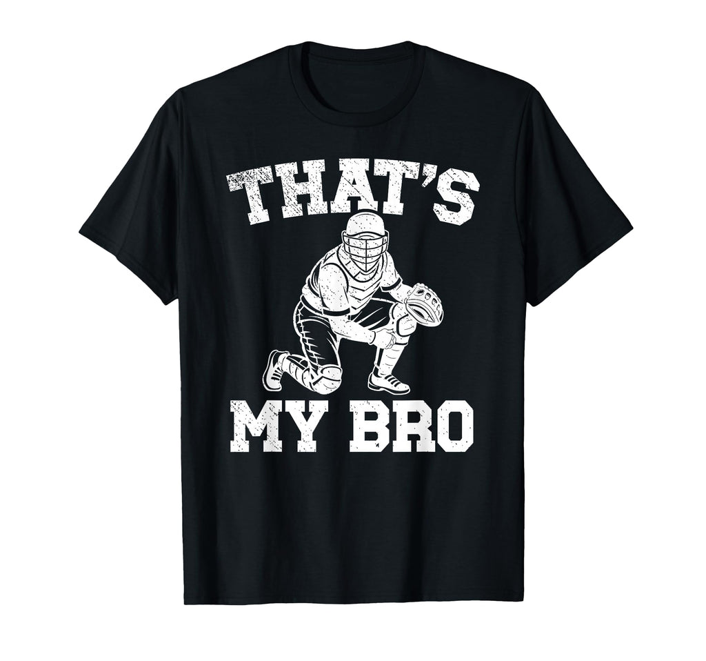 Thats My Bro Baseball Catcher T-Shirt - Custom Art Print for Adults - T-Shirt, Sweatshirt, Hoodie